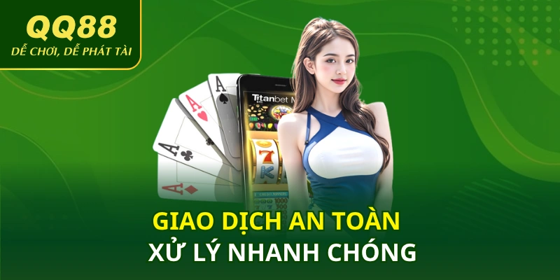 Giao dịch nhanh và an toàn